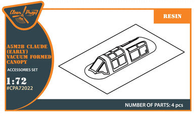 1/72 Clear Prop A5M Claude (early version) vacuum formed canopy for CP kits CP72006/CP72008