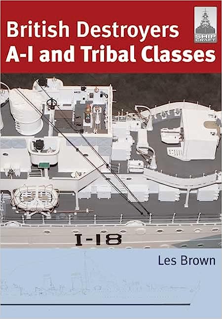 Shipcraft 11 - British Destroyers A-1 and Tribal Classes [Paperback] Brown, Les