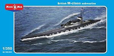 1/350 Mikro Mir British M-class submarine